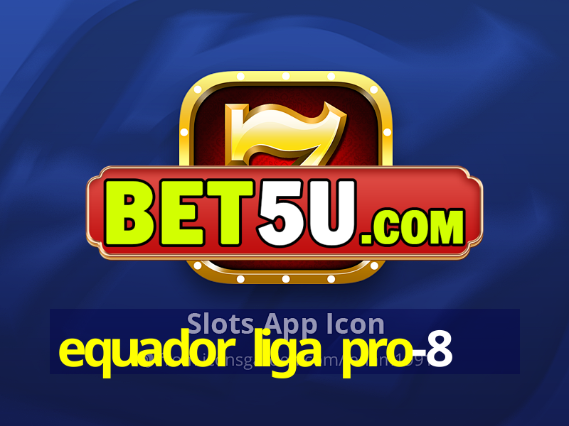 equador liga pro